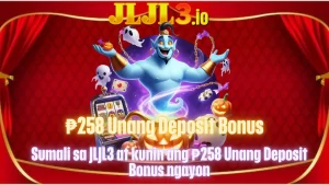 jljl3 ₱258 Unang Deposit Bonus